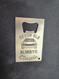 Laser Engraved Bottle Opener Stainless Steel- Never Old, Always Classic